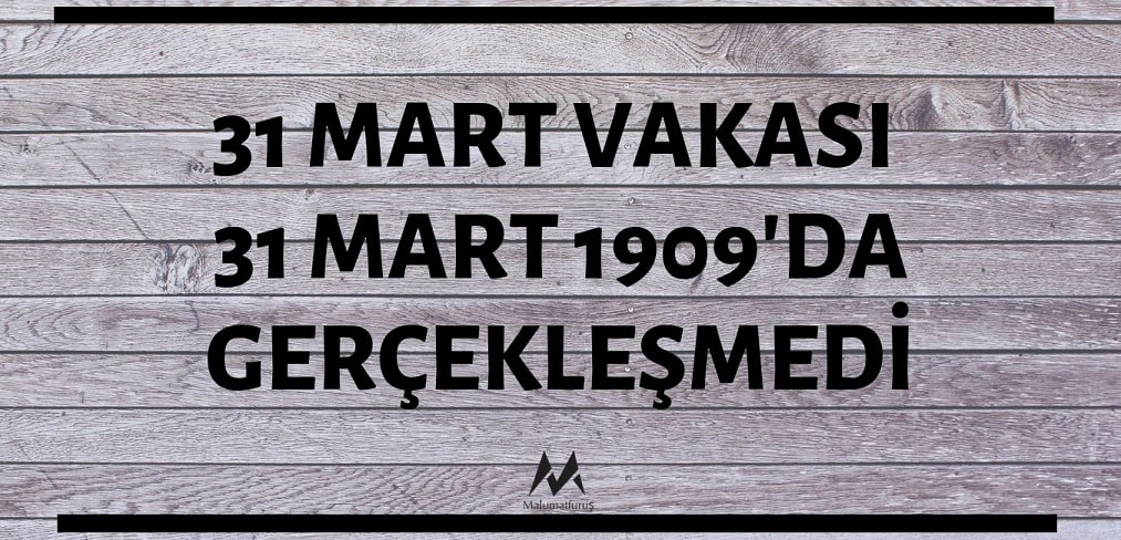 31-mart-vakasinin-31-mart-1909da-gerceklestigi-iddiasi