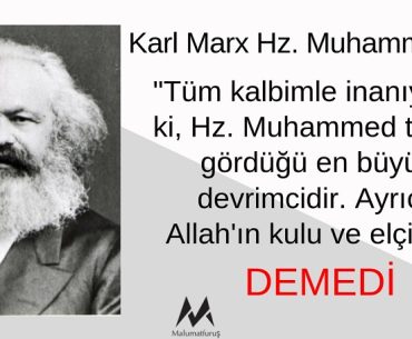 Karl Marx Hz. Muhammed İçin "Tüm Kalbimle İnanıyorum Ki, Hz. Muhammed Tarihin Gördüğü En Büyük Devrimcidir" Demedi