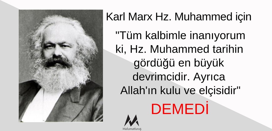 Karl Marx Hz. Muhammed İçin "Tüm Kalbimle İnanıyorum Ki, Hz. Muhammed Tarihin Gördüğü En Büyük Devrimcidir" Demedi