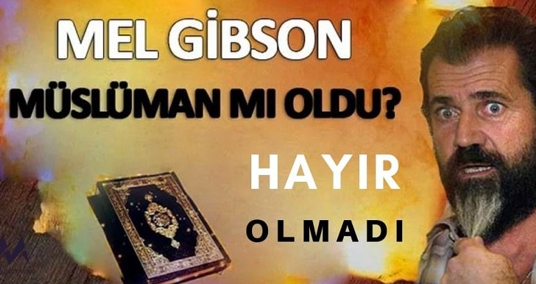 Mel Gibson'ın Müslüman Olduğu İddiası Şehir Efsanesidir