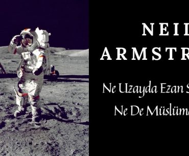 Neil Armstron Ne Uzayda Ezan Sesi Duydu Ne De Müslüman Oldu