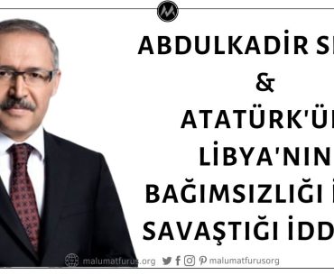 Abdulkadir Selvi'nin Atatürk'ün Libya'nın Bağımsızlığı İçin Savaştığı İddiası Asılsız