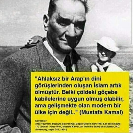 Atatürk'ün "Ahlaksız Bir Arap'ın Dini Görüşlerinden Oluşan İslam Artık Ölmüştür" Dediği İddiasına Yer Veren Görsel
