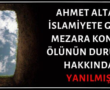 Ahmet Altan Cezaevinde Yazdığı Kitapta İslamiyete Göre Ölünün Durumu ve Ölüm Hakkında Bilinci Konusunda Yanlış Bilgi Sunmuş
