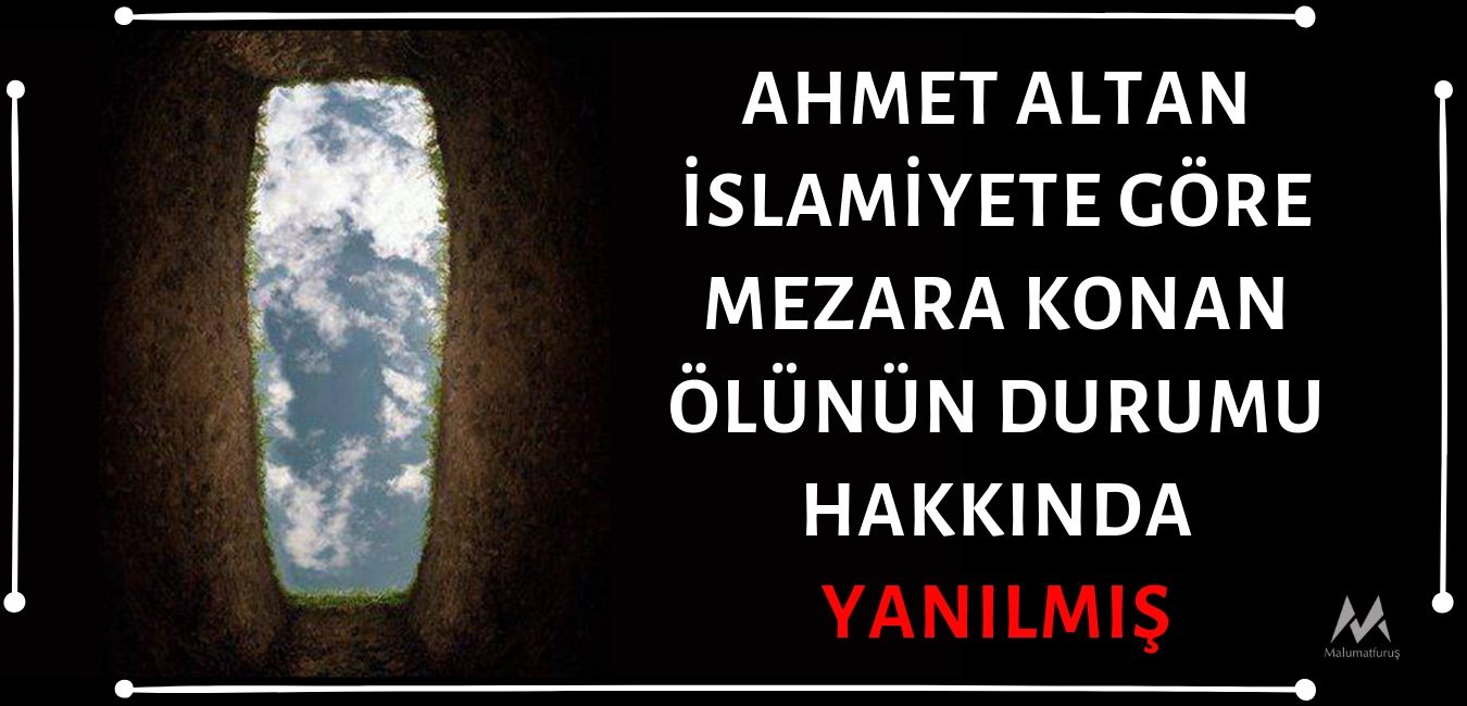 Ahmet Altan Cezaevinde Yazdığı Kitapta İslamiyete Göre Ölünün Durumu ve Ölüm Hakkında Bilinci Konusunda Yanlış Bilgi Sunmuş