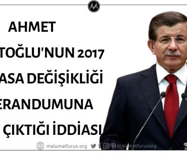 Ahmet Davutoğlu'nun 2017 Anayasa Değişikliği Referandumuna Karşı Çıktığı İddiası 