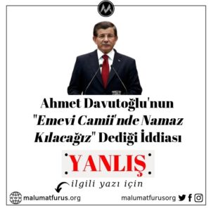 Ahmet Davutoğlu'nun Emevi Caminde Namaz Kılacağı Dediği İddiası Yanlış
