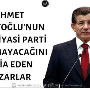 Eski Başbakan Ahmet Davutoğlu'nun Yeni Bir Siyasi Parti Kuramayacağını Öne Sürerek Yanılan Yazarlar