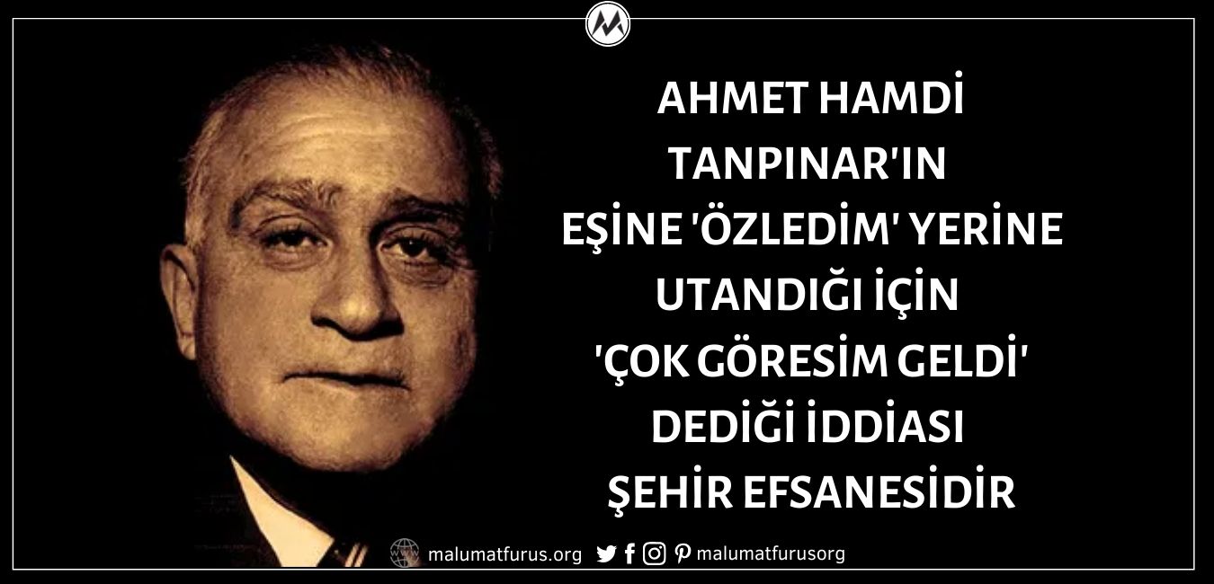 ahmet-hamdi-tanpinarin-esine-ozledim-yerine-utandigi-icin-cok-goresim-geldi-dedigi-iddiasi-sehir-efsanesi