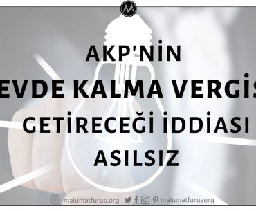 AKP'nin Evde Kalma Vergisi Getirecek Yasa Tasarısının Hazırlanarak Meclis'e Sunduğu İddiası Asılsız