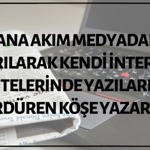 Günümüzde Birçok Köşe Yazarı Ana Akım Medyadan Ayrıldıktan Sonra Kendi İnternet Sitesi Üzerinden Yazılarını Sürdürüyor