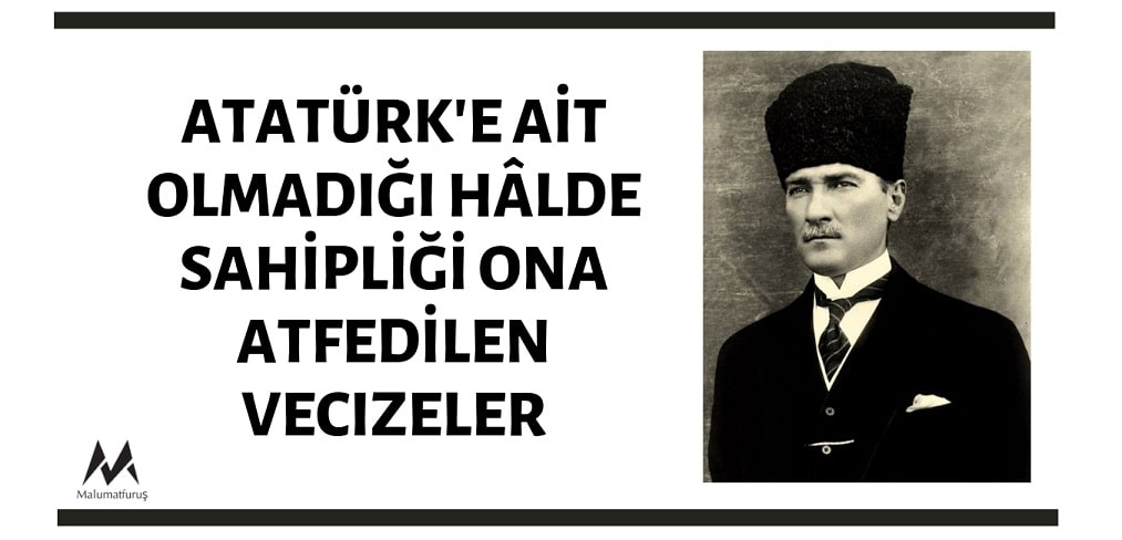 Atatürk'e Ait Olduğu Zannedilen Vecizeler