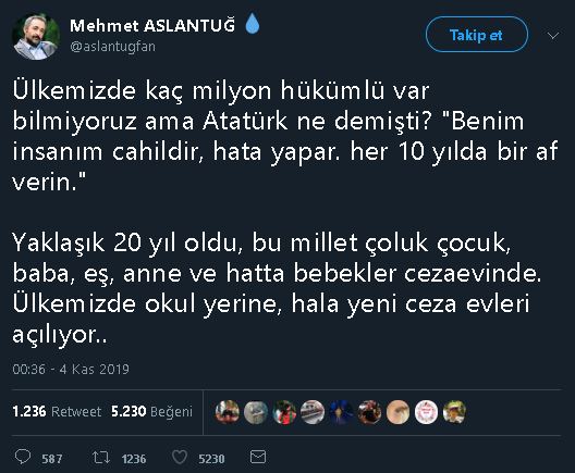 Mehmet Aslantuğ'a ait olmayan hesaptan yapılan Atatürk'ün "Benim insanım cahildir, hata yapar. her 10 yılda bir af verin." dediğini öne süren paylaşım