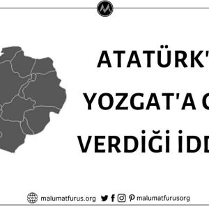 Atatürk'ün Yozgat'a Ceza Verdiği İddiasının Doğruluk Payı Bulunmamaktadır