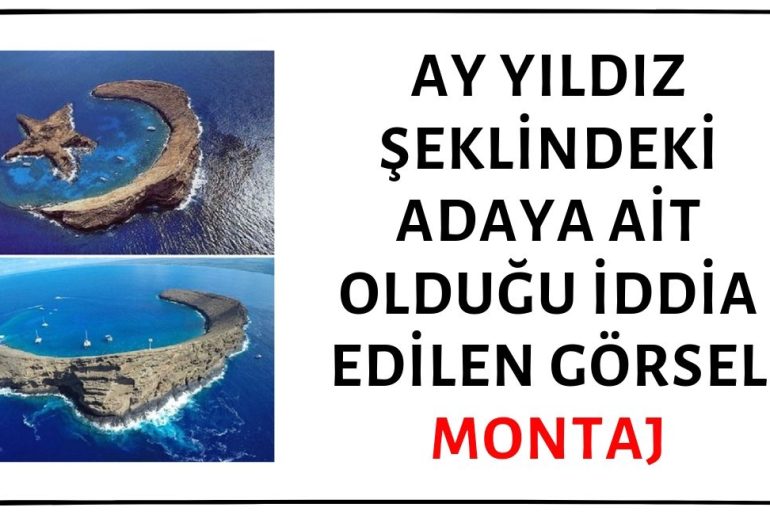 Fotoğraftaki Ay Yıldız Şeklindeki Adacıkların Gerçek Olduğu İddiası Asılsız