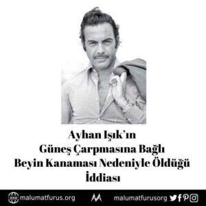 ayhan ışık ölüm sebebi güneş çarpması