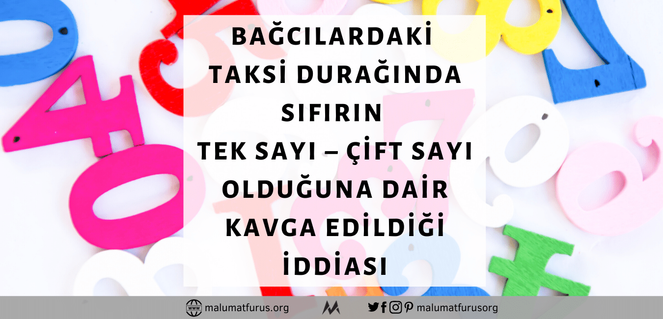 bagcilardaki-taksi-duraginda-sifirin-tek-sayi-cift-sayi-olduguna-dair-kavga-edildigi-iddiasi-ins