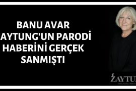 Banu Avar Zaytung Haberini Gerçek Sanmıştı