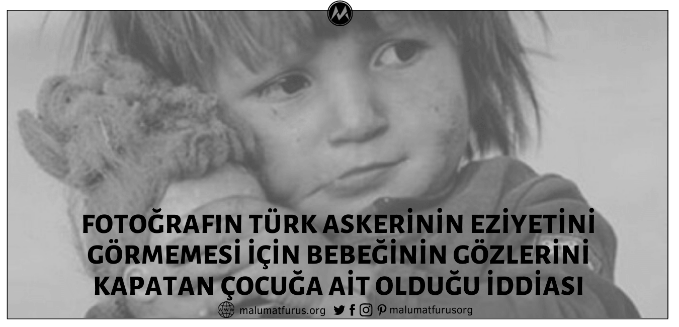 Fotoğrafın Bebeğinin Gözlerini Türk Askerinin Eziyetini Görmemesi İçin Kapatan Çocuğa Ait Olduğu İddiası Asılsız