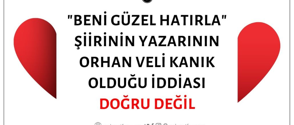 "Beni Güzel Hatırla" Şiirinin Yazarının Orhan Veli Kanık Olduğu İddiası Doğru Değil