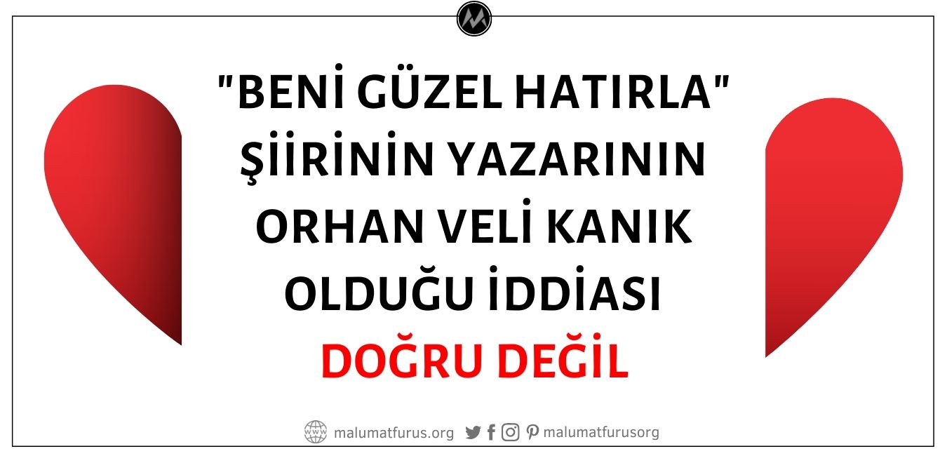 "Beni Güzel Hatırla" Şiirinin Yazarının Orhan Veli Kanık Olduğu İddiası Doğru Değil