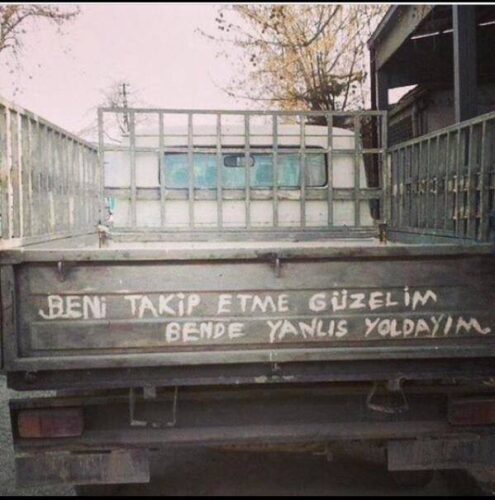 beni takip etme güzelim ben de yanlış yoldayım