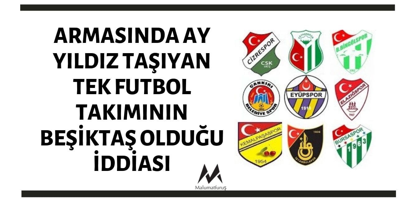 besiktasin-armasinda-ay-yildiz-tasiyan-tek-futbol-kulubu-oldugu-iddiasi-dogru-degil