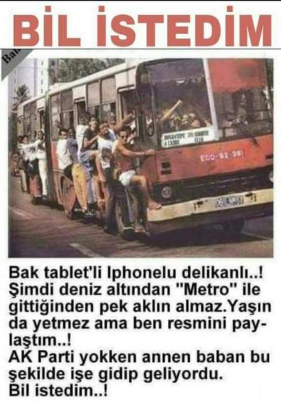 "AK Parti yokken annen baban bu şekilde işe gidip geliyordu. Bil istedim..!" notuyla paylaşılan otobüs fotoğrafı