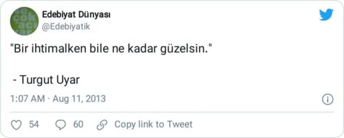 bir ihtimalken bile ne kadar güzelsin