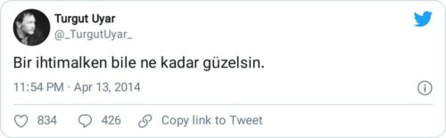 bir ihtimalken bile güzelsin