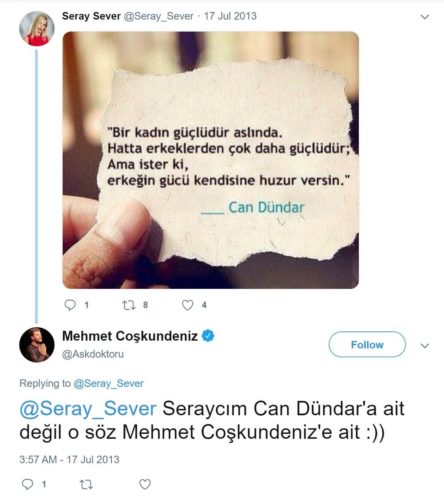 Seray Sever'in "Bir kadın güçlüdür aslında. Hatta erkeklerden çok daha güçlüdür; ama ister ki, erkeğin gücü kendisine huzur versin" cümlelerinin Can Dündar'a ait olduğu iddiası ve Mehmet Coşkundeniz'in yanıtı