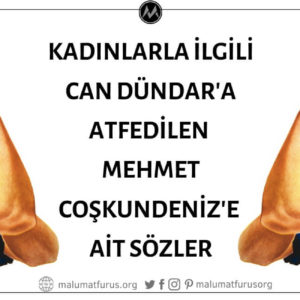"Bir Kadın Güçlüdür Aslında. Hatta Erkeklerden Çok Daha Güçlüdür; Ama İster Ki, Erkeğin Gücü Kendisine Huzur Versin" Sözü Can Dündar'ın Değil Mehmet Coşkundeniz'in