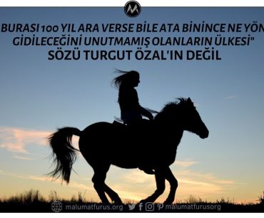 "Burası 100 Yıl Ara Verse Bile Ata Binince Ne Yöne Gidileceğini Unutmamış Olanların Ülkesi" Sözü Turgut Özal'a Değil, Mustafa Timûri'ye Ait