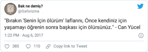 Önce kendiniz için yaşamayı öğrenin sonra başkası için ölürsünüz