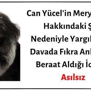 Can Yücel'in Meryem Ana Hakkındaki Şiiri Nedeniyle Yargılandığı Davada Fıkra Anlatarak Beraat Aldığı İddiası Asılsız