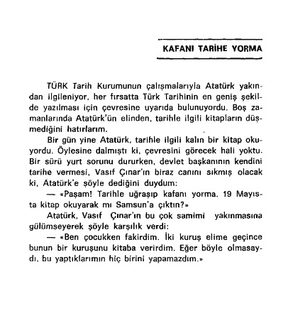 Cemal Granda'nın "Atatürk'ün Uşağı İdim" adlı kitabında Atatürk'ün “Çocukken fakirdim. İki kuruş elime geçince bunun bir kuruşunu kitaba verirdim. Eğer böyle olmasaydı yaptıklarımın hiçbirini yapamazdım” ifadesini kullandığını aktardığı sayfa