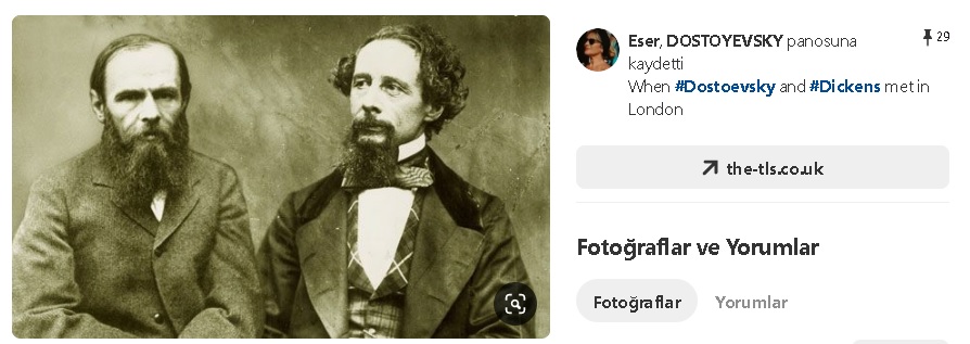 Charles Dickens ve Fyodor Dostoyevsky'nin bir arada yer aldığı öne sürülen fotoğrafın bazı Pinterest kullanıcıları tarafından panolarına kaydedildiği görülüyor.