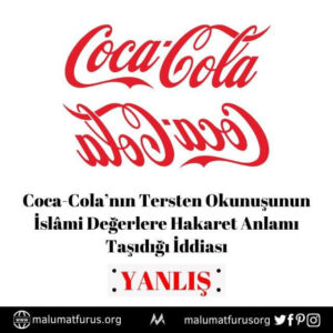 Coca-Cola'nın tersten okunuşu Muhammed Yok Mekke Yok