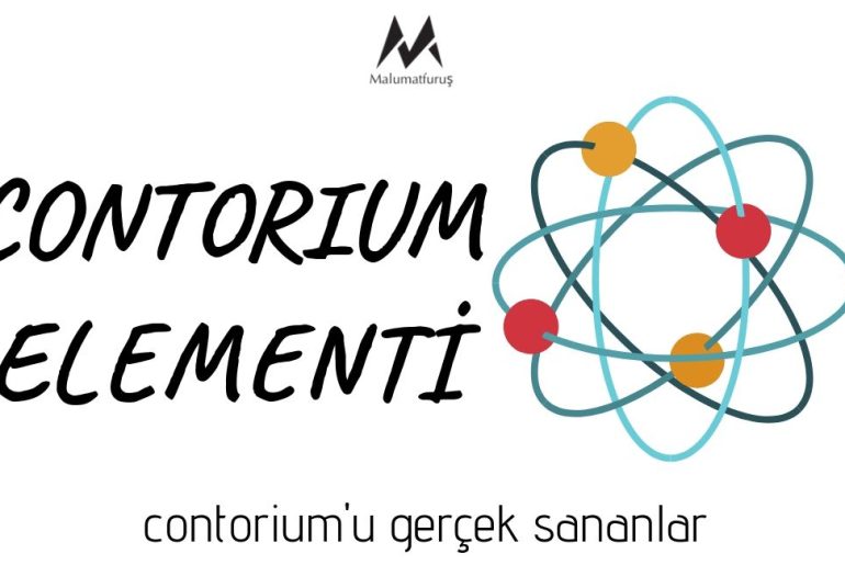 Contorium Madenini Gerçek Sananlar