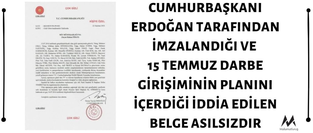 Cumhurbaşkanı Erdoğan Tarafından İmzalandığı ve 15 Temmuz Darbe Girişiminin Planını İçerdiği İddia Edilen Belge Asılsızdır