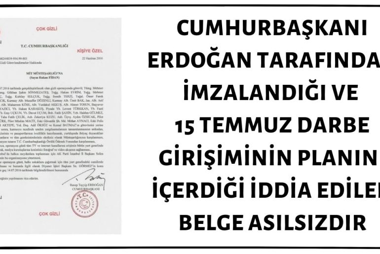 Cumhurbaşkanı Erdoğan Tarafından İmzalandığı ve 15 Temmuz Darbe Girişiminin Planını İçerdiği İddia Edilen Belge Asılsızdır