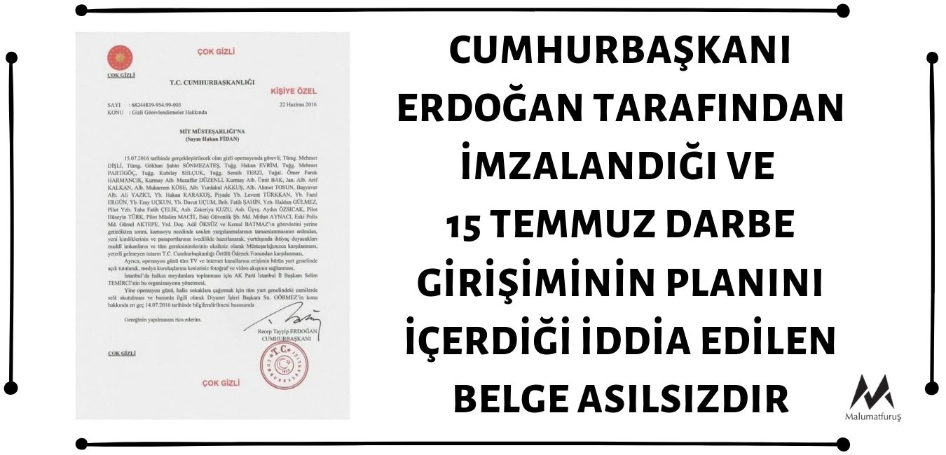 Cumhurbaşkanı Erdoğan Tarafından İmzalandığı ve 15 Temmuz Darbe Girişiminin Planını İçerdiği İddia Edilen Belge Asılsızdır