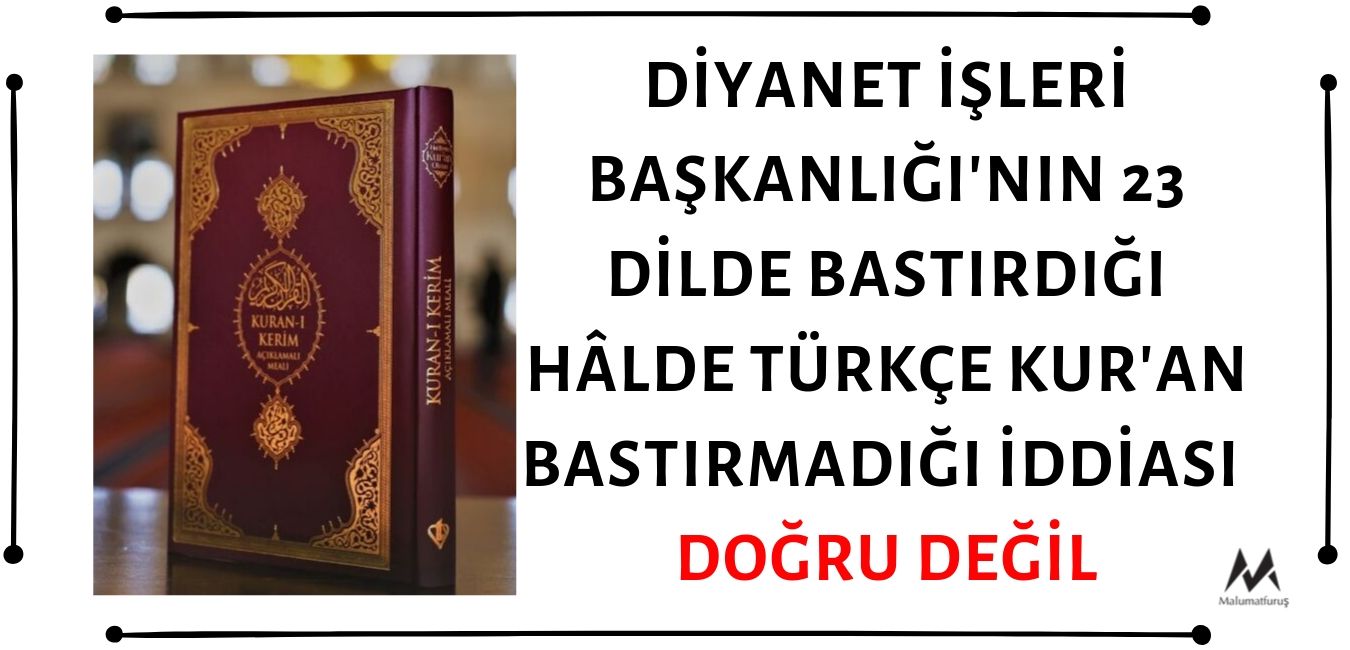 Diyanet İşleri Başkanlığı'nın 23 Dilde Bastırdığı Hâlde Türkçe Kur'an Bastırmadığı İddiası Gerçek Dışıdır