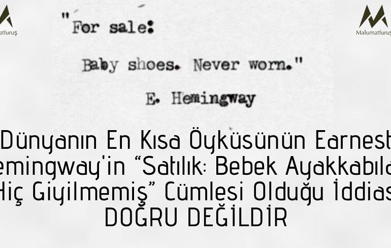 Dünyanın En Kısa Öyküsünün Earnest Hemingway'in “Satılık: Bebek Ayakkabıları. Hiç Giyilmemiş” Cümlesi Olduğu İddiası