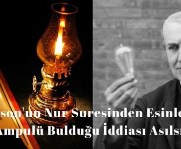 Thomas Edison'un Ampülü Keşfederken Nur Suresinden Esinlendiği İddiası