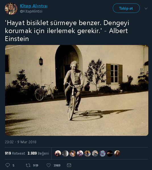 Einstein'ın "Hayat bisiklet sürmeye benzer. Dengeyi korumak için ilerlemek gerekir" sözünü ve bisiklete binerkenki fotoğrafını içeren tweet