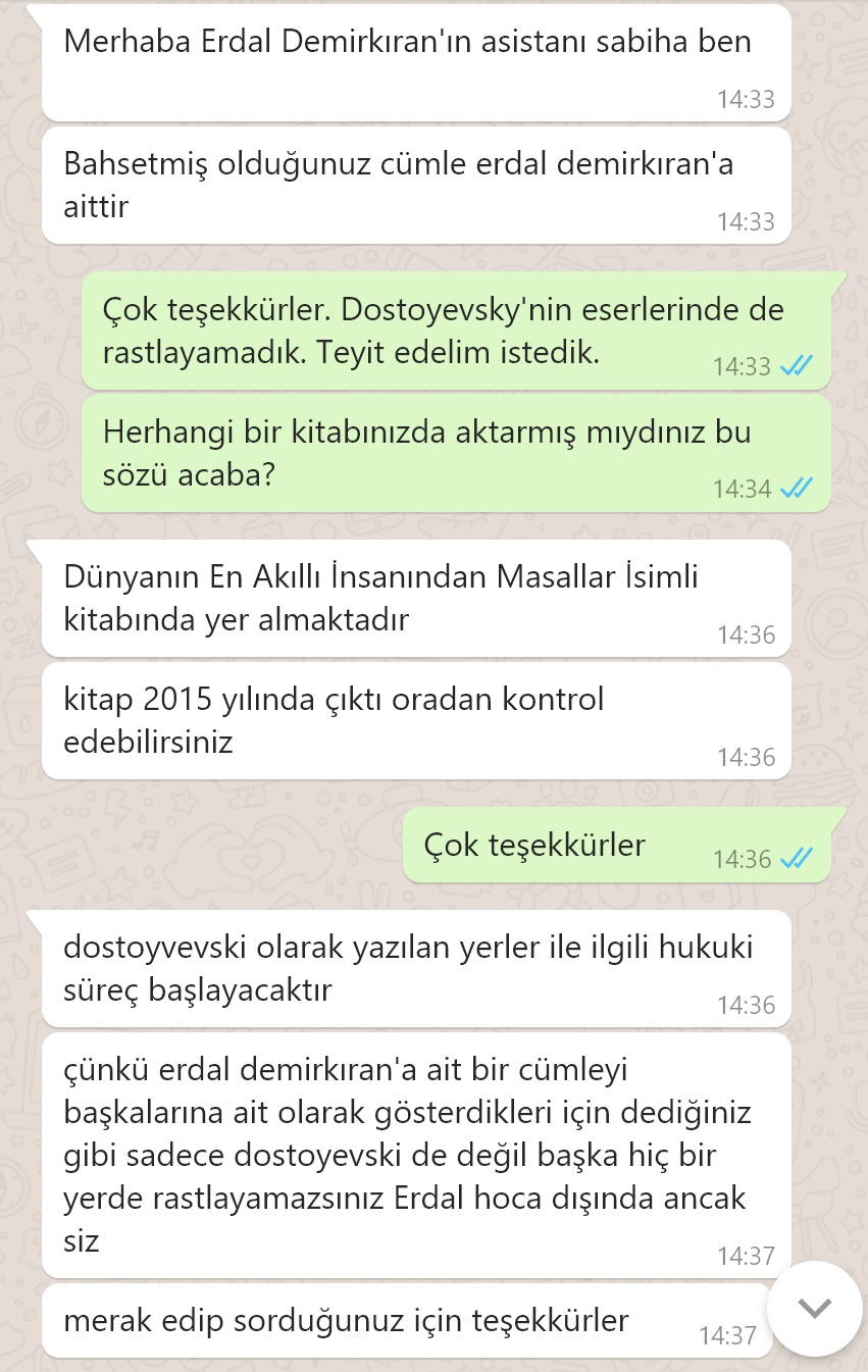 Erdal Demirkıran'ın asistanından aldığımız Dostoyevsky'e atfedilen vecize hakkındaki yanıt