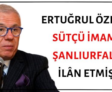 Ertuğrul Özkök, Sütçü İmam'ı Şanlıurfa'nın Kahramanı İlân Ederek Hataya Düşmüş