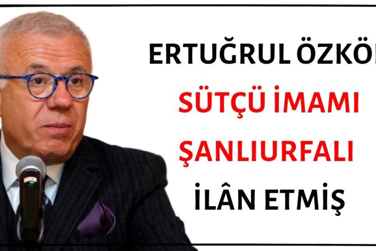 Ertuğrul Özkök, Sütçü İmam'ı Şanlıurfa'nın Kahramanı İlân Ederek Hataya Düşmüş