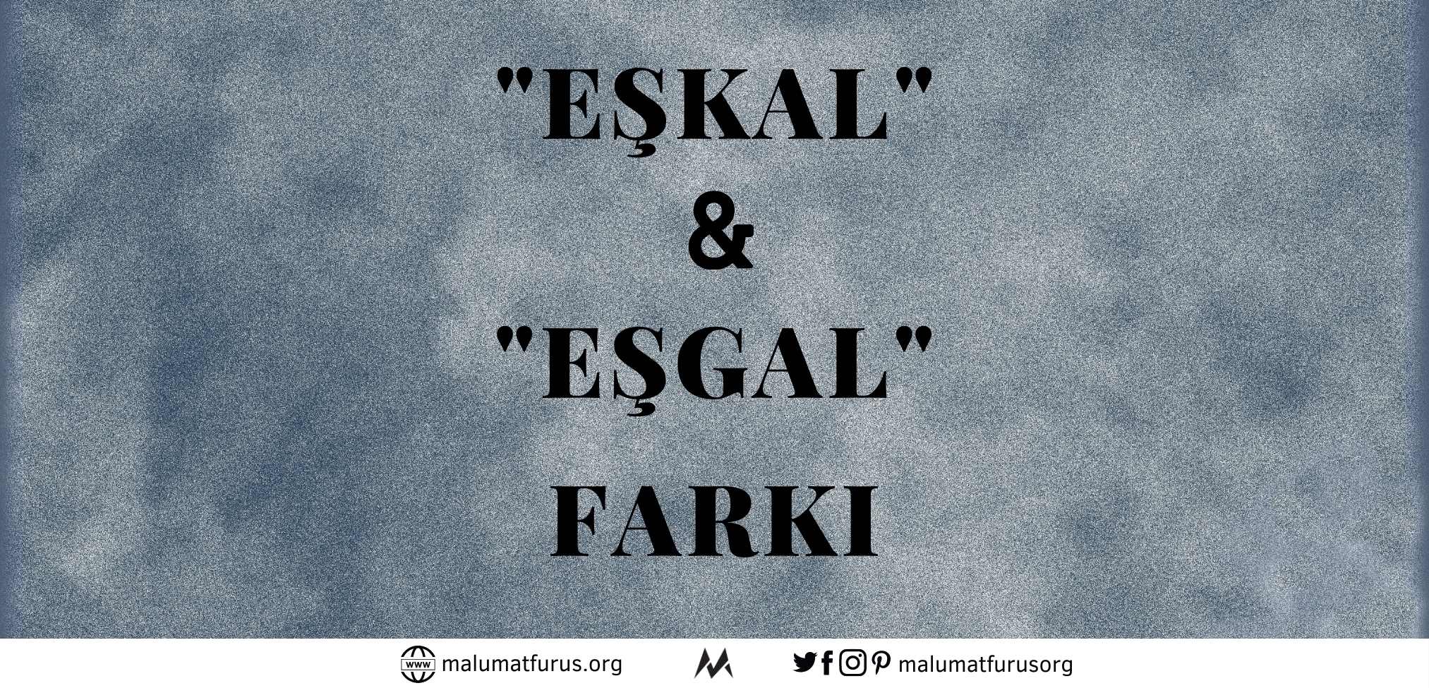 eşgal eşkal